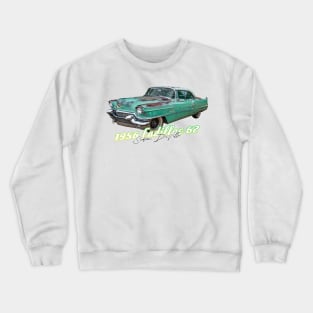 1956 Cadillac 62 Sedan Deville Crewneck Sweatshirt